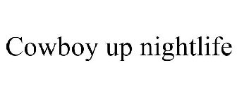 COWBOY UP NIGHTLIFE