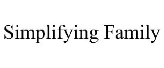 SIMPLIFYING FAMILY