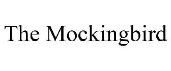 THE MOCKINGBIRD