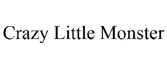 CRAZY LITTLE MONSTER
