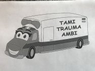 TAMI TRAUMA AMBI