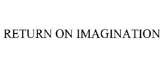 RETURN ON IMAGINATION
