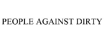 PEOPLE AGAINST DIRTY