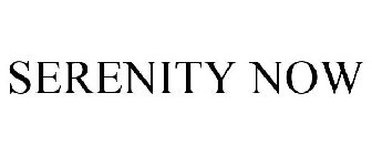 SERENITY NOW
