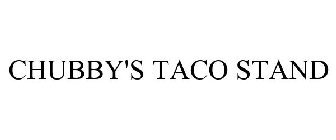 CHUBBY'S TACO STAND