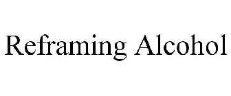 REFRAMING ALCOHOL