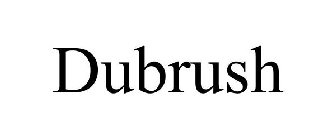 DUBRUSH