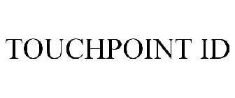 TOUCHPOINT ID