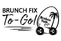 BRUNCH FIX TO-GO! BROKEN YOLK CAFE.