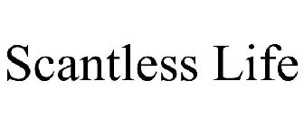SCANTLESS LIFE