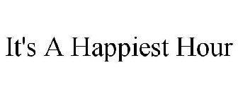IT'S A HAPPIEST HOUR
