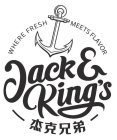 JACK & KING'S WHERE FRESH MEETS FLAVOR