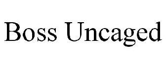 BOSS UNCAGED