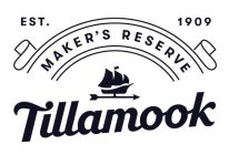 EST. 1909 MAKER'S RESERVE TILLAMOOK