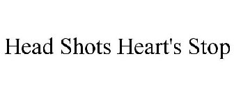 HEAD SHOTS HEART'S STOP