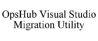 OPSHUB VISUAL STUDIO MIGRATION UTILITY