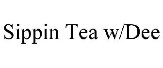 SIPPIN TEA W/DEE
