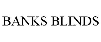 BANKS BLINDS