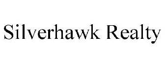 SILVERHAWK REALTY