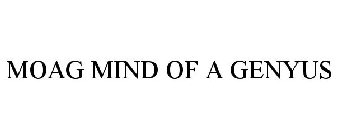 MOAG MIND OF A GENYUS