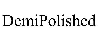 DEMIPOLISHED