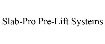 SLAB-PRO PRE-LIFT SYSTEMS