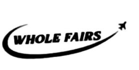 WHOLE FAIRS