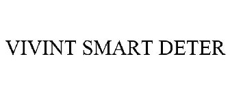 VIVINT SMART DETER