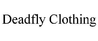 DEADFLY CLOTHING