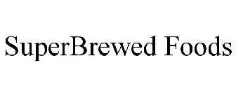 SUPERBREWED FOODS