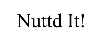 NUTT'D IT!