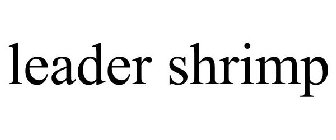 LEADER SHRIMP