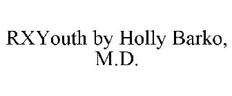 RX YOUTH BY HOLLY BARKO M.D.