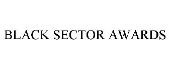 BLACK SECTOR AWARDS