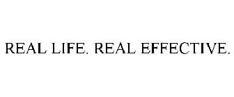 REAL LIFE. REAL EFFECTIVE.