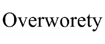 OVERWORETY