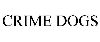 CRIME DOGS