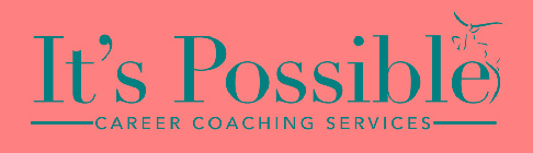 IT'S POSSIBLE CAREER COACHING SERVICES