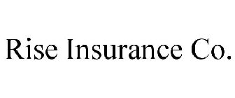 RISE INSURANCE CO.