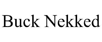 BUCK NEKKED