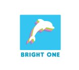 BRIGHT ONE