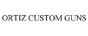 ORTIZ CUSTOM GUNS