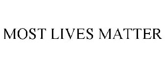 MOST LIVES MATTER