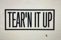 TEAR'N IT UP