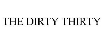 THE DIRTY THIRTY