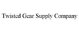TWISTED GEAR SUPPLY COMPANY