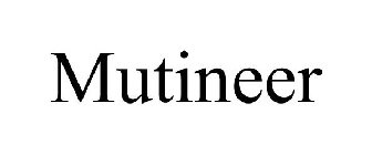 MUTINEER