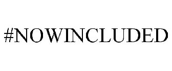 #NOWINCLUDED