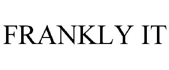 FRANKLY IT