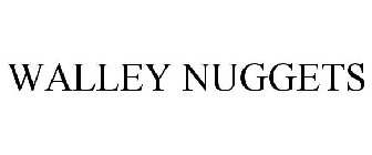 WALLEY NUGGETS